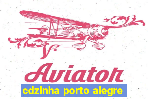 cdzinha porto alegre