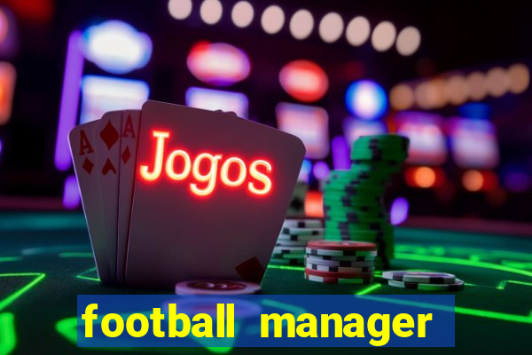 football manager 2021 touch 21.4.0 apk