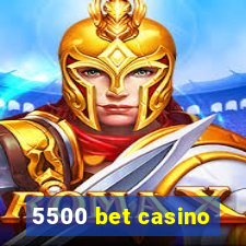 5500 bet casino