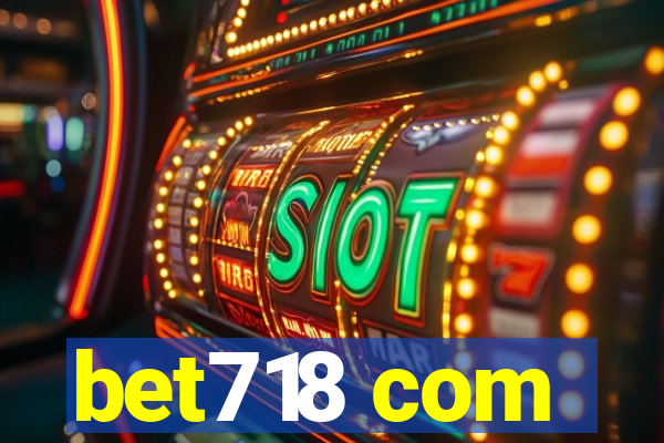 bet718 com