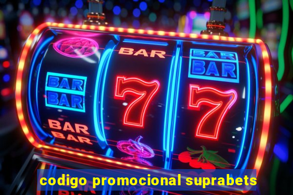 codigo promocional suprabets