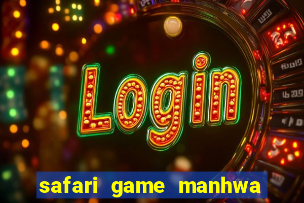 safari game manhwa pt br