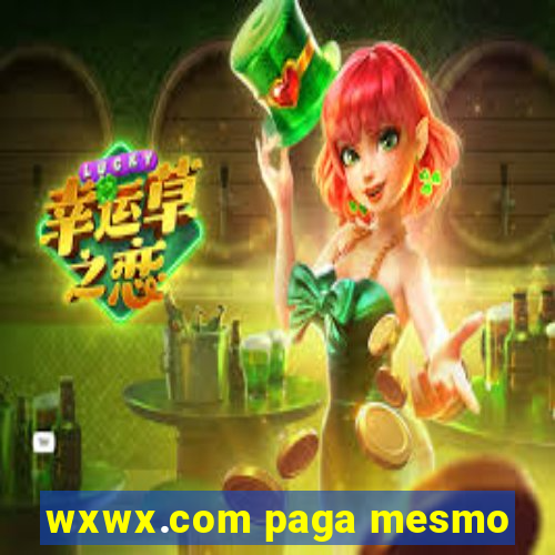 wxwx.com paga mesmo