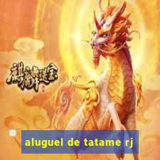 aluguel de tatame rj