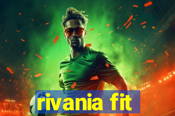 rivania fit