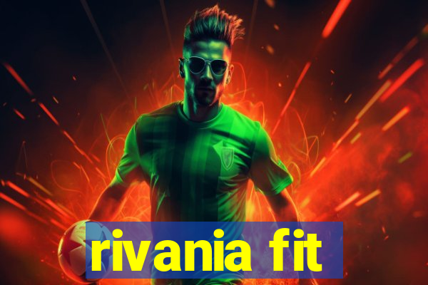 rivania fit