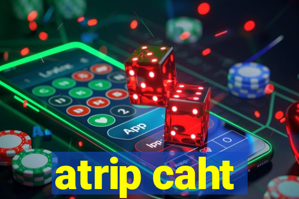 atrip caht