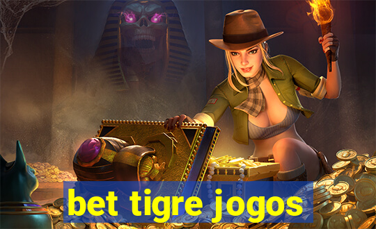 bet tigre jogos