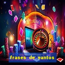 frases de santos sobre o amor conjugal