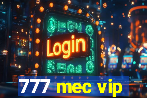 777 mec vip