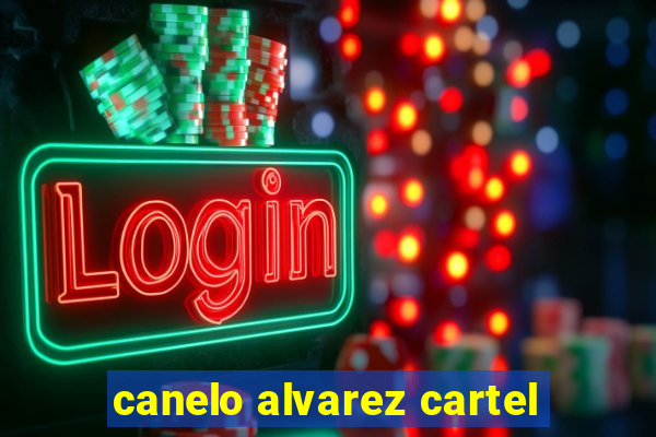 canelo alvarez cartel