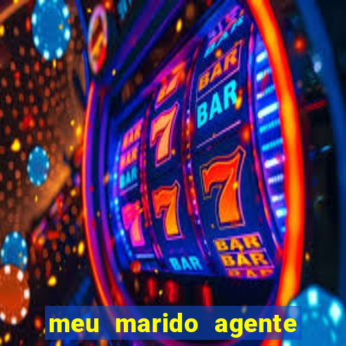 meu marido agente secreto completo dublado
