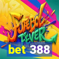 bet 388