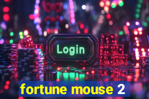 fortune mouse 2