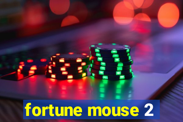 fortune mouse 2