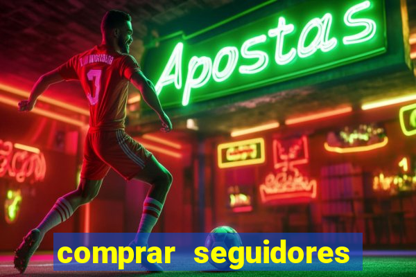 comprar seguidores barato pix
