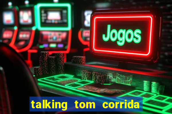 talking tom corrida do ouro