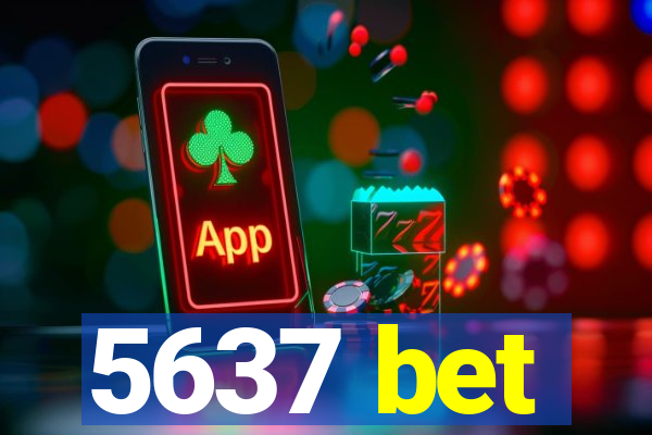 5637 bet