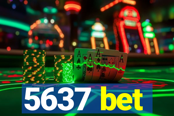 5637 bet