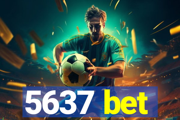5637 bet