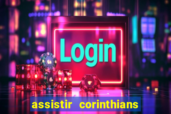 assistir corinthians x botafogo futemax tv