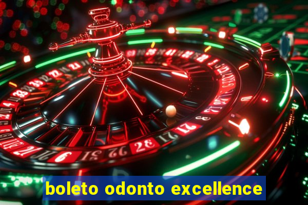 boleto odonto excellence