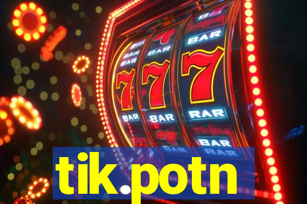 tik.potn
