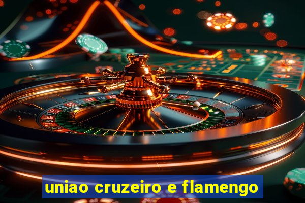 uniao cruzeiro e flamengo