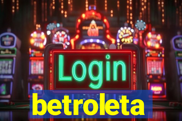 betroleta