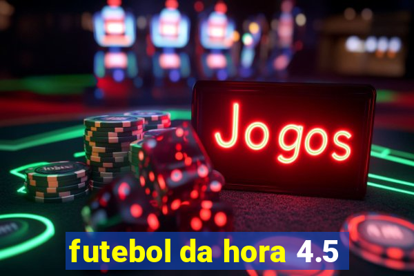 futebol da hora 4.5