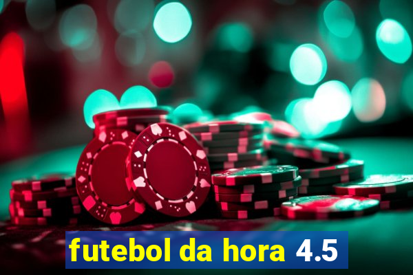futebol da hora 4.5