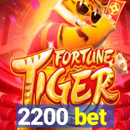 2200 bet