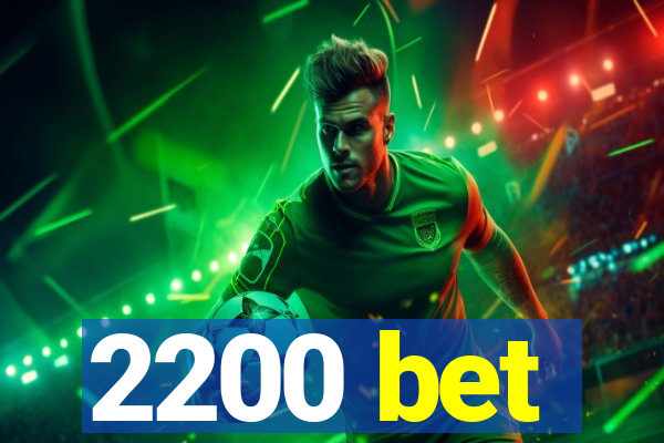 2200 bet