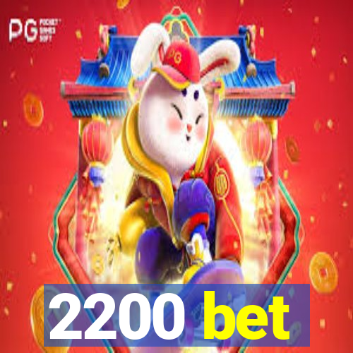 2200 bet