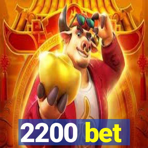2200 bet