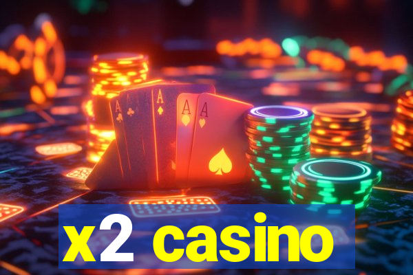 x2 casino