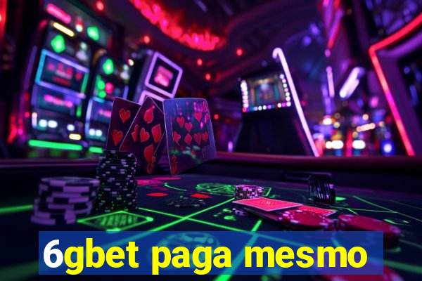 6gbet paga mesmo