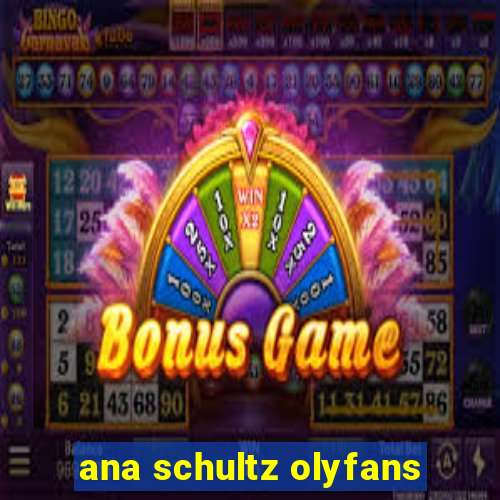 ana schultz olyfans