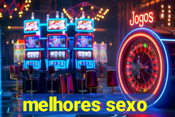 melhores sexo