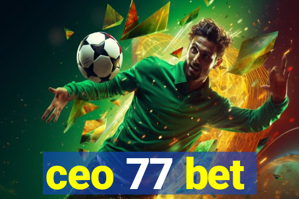 ceo 77 bet