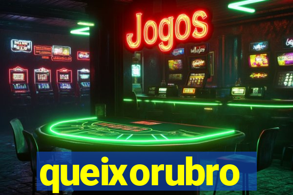 queixorubro