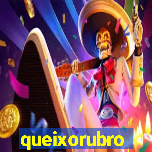 queixorubro