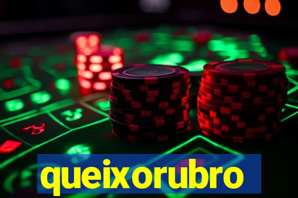 queixorubro