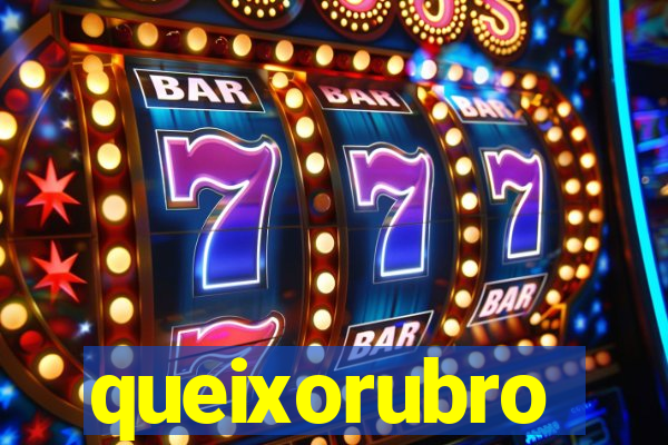 queixorubro