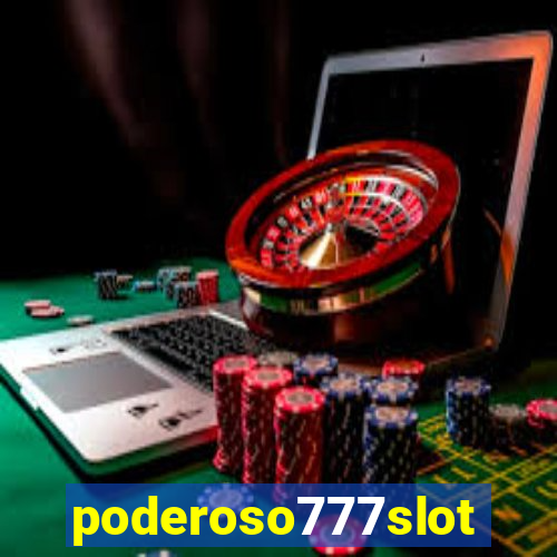 poderoso777slot