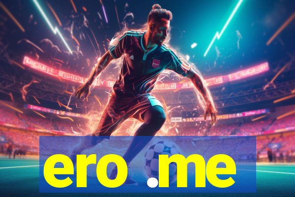 ero .me
