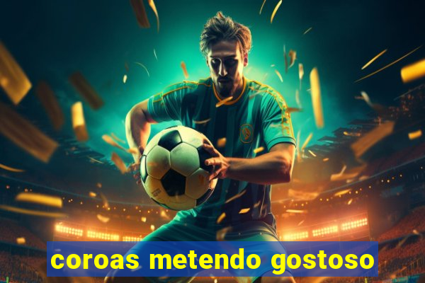 coroas metendo gostoso