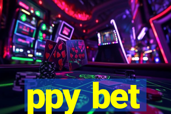 ppy bet