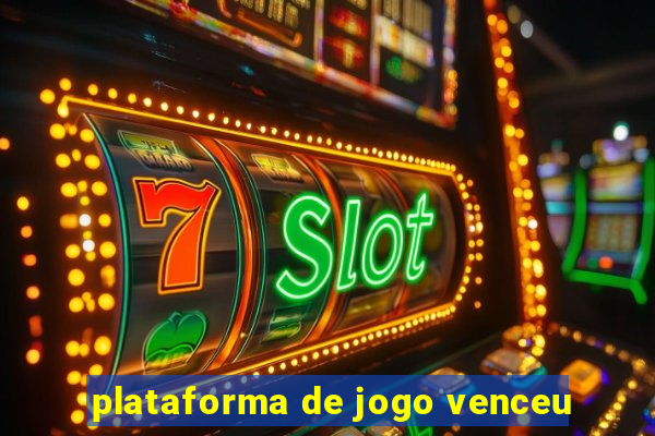 plataforma de jogo venceu