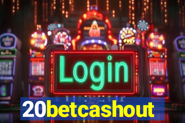 20betcashout